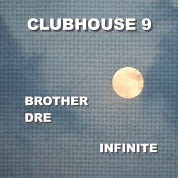 CLUBHOUSE 9 - INFINITE
