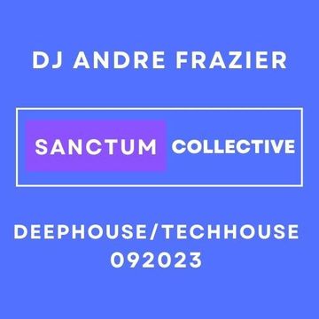 SANCTUM COLLECTIVE DEEPHOUSE:TECHHOUSE 092023