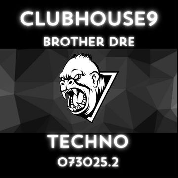 clubhouse9 brother dre techno 073025.2