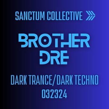 SANCTUM COLLECTIVE DARK TRANCE/DARK TECHNO 032324