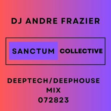 SANCTUM COLLECTIVE DEEPTECH:DEEPHOUSE 072823