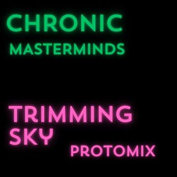 chronic masterminds   trimming sky  protomix