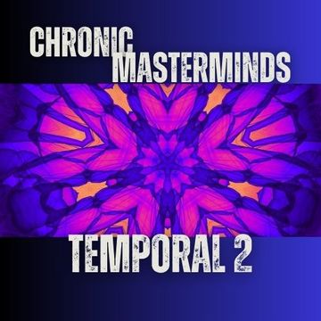 chronic masterminds TEMPORAL 2