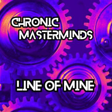 chronic masterminds LINE OF MINE