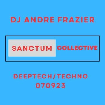 SANCTUM COLLECTIVE DEEPTECH/TECHNO 070923