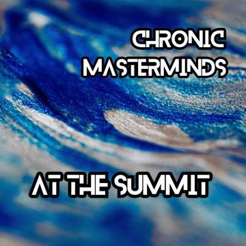 chronic masterminds AT THE SUMMIT