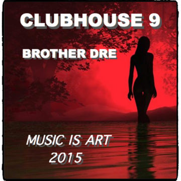 CLUBHOUSE 9 - MUSIC IS ART 2015