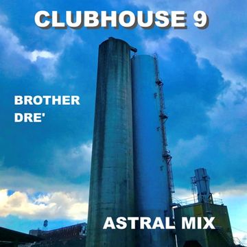 CLUBHOUSE 9 - ASTRAL MIX