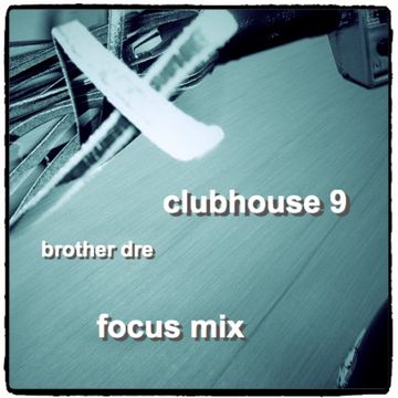 CLUBHOUSE 9 - FOCUS MIX 2