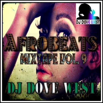 Afrobeats Mixtape Vol. 9