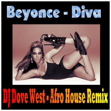 Beyonce - Diva (DJ Dove West Afro House Remix)