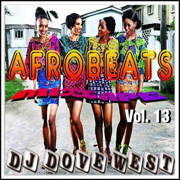 Afrobeats Mixtape Vol. 13