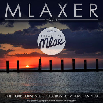 Mlaxer vol.4 mixed by Sebastian Mlax