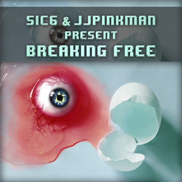 Breaking Free by Sic6 & JJPinkman 