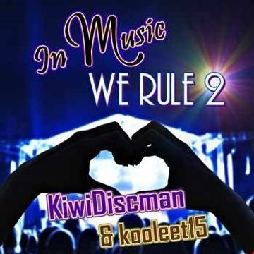 In Music WeRule 2 (Kooleet15 feat.TheKiwiDiscman)