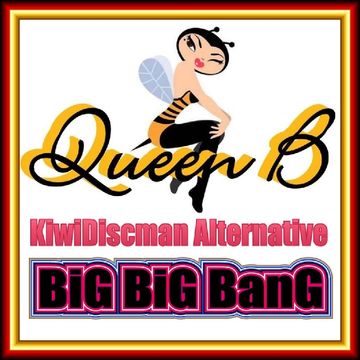 KiwiDiscman Special Queen B Alternative Big Big Bang