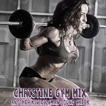 Christine Gym Mix (KiwiDiscman Request mix)