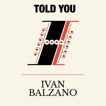 Ivan Balzano   Told You