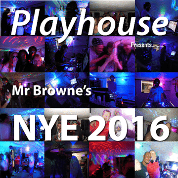 Playhouse Presents..... Mr Browne's NYE 2016