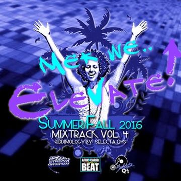 MEK WE.. ELEVATE! PROMO MIXTRACK VOL.4   (SUMMER:FALL 2016)