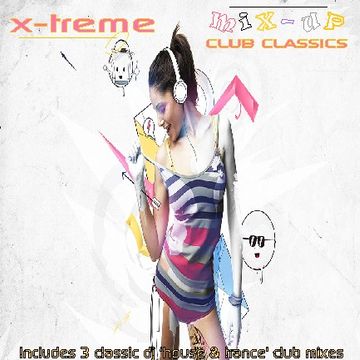 x treme mix up (the classics) pt.1 - Some Trance classics.....