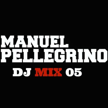 Manuel Pellegrino Dj Mix 05