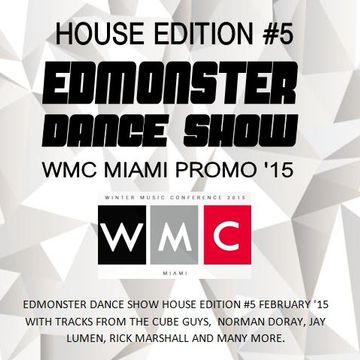 EDM MONSTER DANCE SHOW HOUSE EDITION #5 FEBRUARY WMC MIAMI PROMO WITH DJ ZAK ZUUL