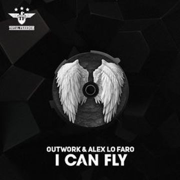 OUTWORK & ALEX LO FARO   I CAN FLY (ZAK ZUUL EDMONSTER REMIX)