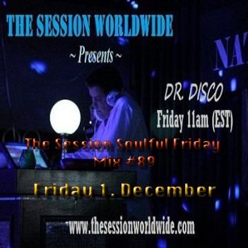 Dr. Disco   The Session Soulful Friday Mix 89