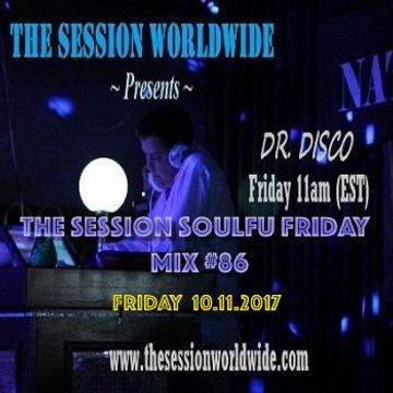 Dr. Disco   The Session Soulful Friday Mix 86