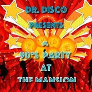 Dr. Disco   A 90's Party At The Mansion