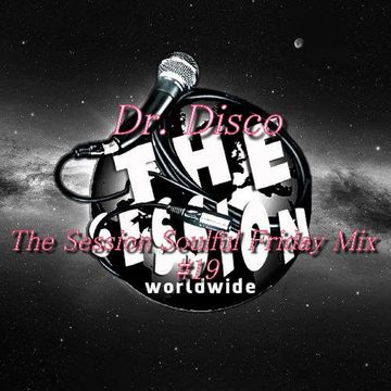 Dr. Disco   The Session Soulful Friday Mix 19