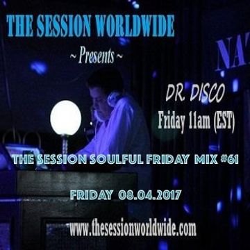 Dr. Disco   The Session Soulful Friday Mix 61