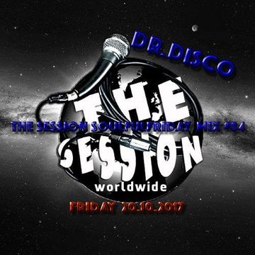 Dr. Disco The Session Soulful Friday Mix 84