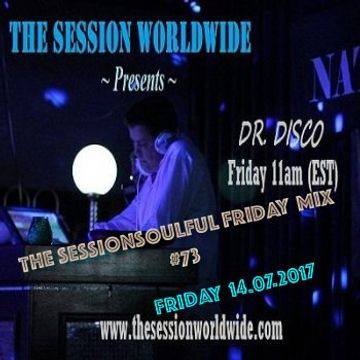 Dr. Disco   The Session Soulful Friday Mix 73