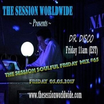 Dr. Disco   The Session Soulful Friday Mix 65