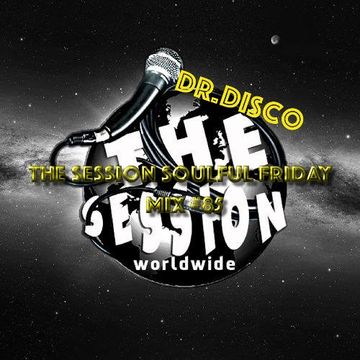 Dr. Disco   The Session Soulful Friday Mix 85