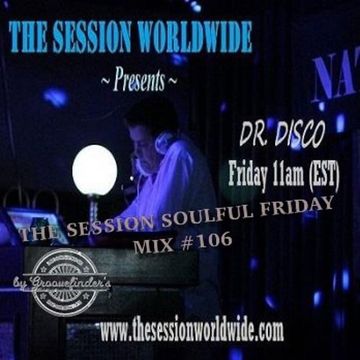 Dr. Disco - The Session Soulful Friday Mix #106