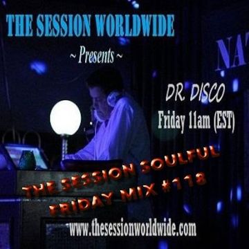 Dr. Disco - The Session Soulful Friday Mix #118