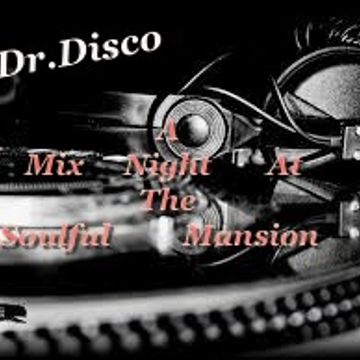 Dr. Disco   A Mix Night At The Soulful Mansion