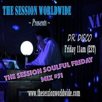 Dr. Disco   The Session Soulful Friday Mix 51