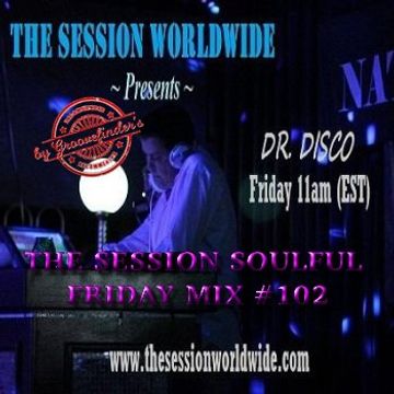 Dr. Disco   The Session Soulful friday Mix 102