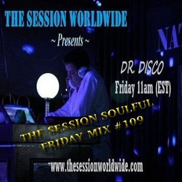 Dr. Disco   The Session Soulful Friday Mix 109