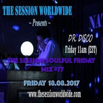 Dr. Disco   The Session Soulful Friday Mix 77