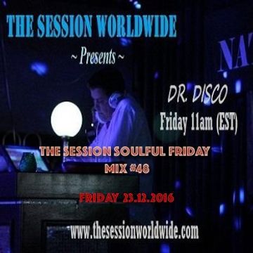 Dr. Disco   The Session Soulful Friday Mix 48