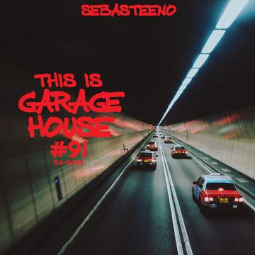 This Is GARAGE HOUSE 91   02 2022