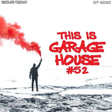 This Is GARAGE HOUSE 52   The Finest & Freshest Garage House Vibes   07 2020