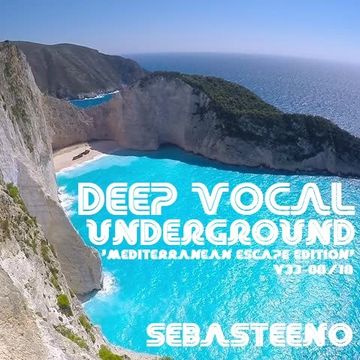 DEEP VOCAL UNDERGROUND Volume 33   'Mediterranean Escape Edition'   August 2018