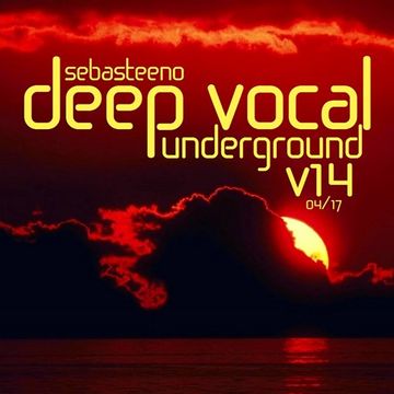 DEEP VOCAL Underground Volume FOURTEEN   April 2017