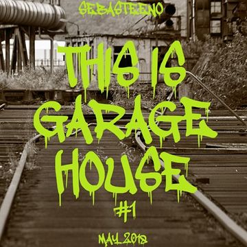 This Is GARAGE HOUSE 1   May 2018